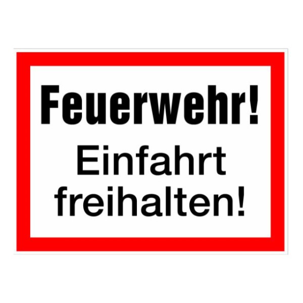 Hinweisschild Feuerwehr! Einfahrt freihalten!