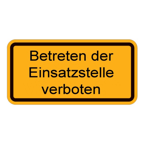Warnschild Betreten der Einsatzstelle verboten